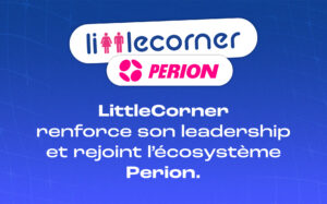LittleCorner renforce son leadership et rejoint l’écosystème programmatique Perion.